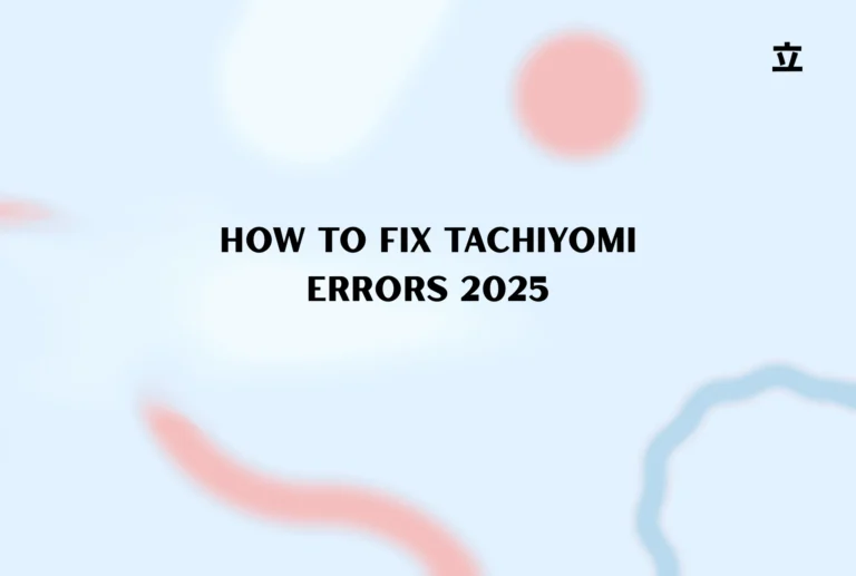 How to Fix Tachiyomi errors 2026