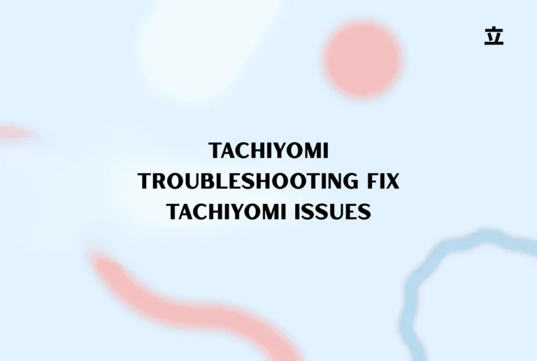 Tachiyomi Troubleshooting Fix Tachiyomi issues