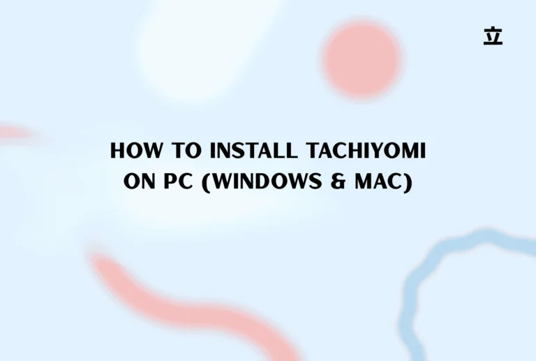 How to Install Tachiyomi on PC (Windows & Mac)
