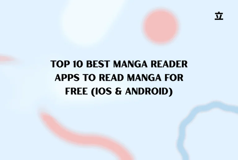 Top 10 Best Manga Reader Apps to Read Manga for Free (iOS & Android)